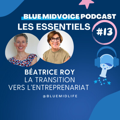 BLUE MIDVOICE ESSENTIEL 13 : BEATRICE ROY : TRANSITION VERS L’ENTREPRENARIAT cover