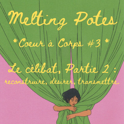 COEUR A CORPS #3 Le célibat, 2e partie : reconstruire, désirer, transmettre cover