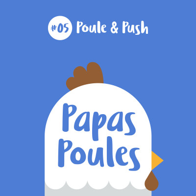 05 - Poule & Push - la place du père de la grossesse à l'accouchement cover