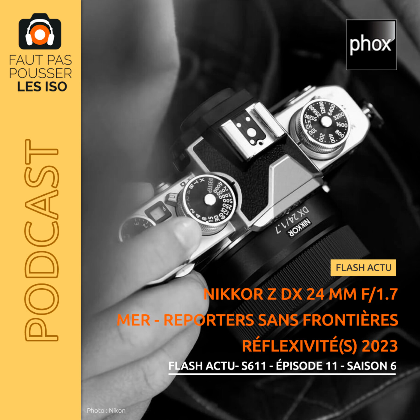 FLASH ACTU - S611 - Nikkor Z DX 24 mm f/1,7; Mer de RSF et Réflexivité(s)