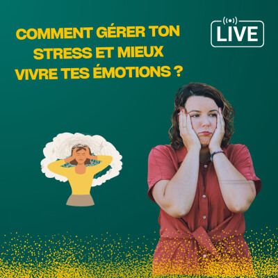 Comment gérer ton stress et mieux vivre tes émotions ? cover