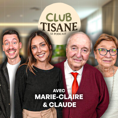 Club Tisane Episode #3 - Avec Marie-Claire et Claude cover