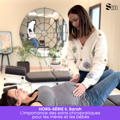 HORS-SÉRIE 5. Sarah • L’importance des soins chiropratiques pour les mères et les bébés cover