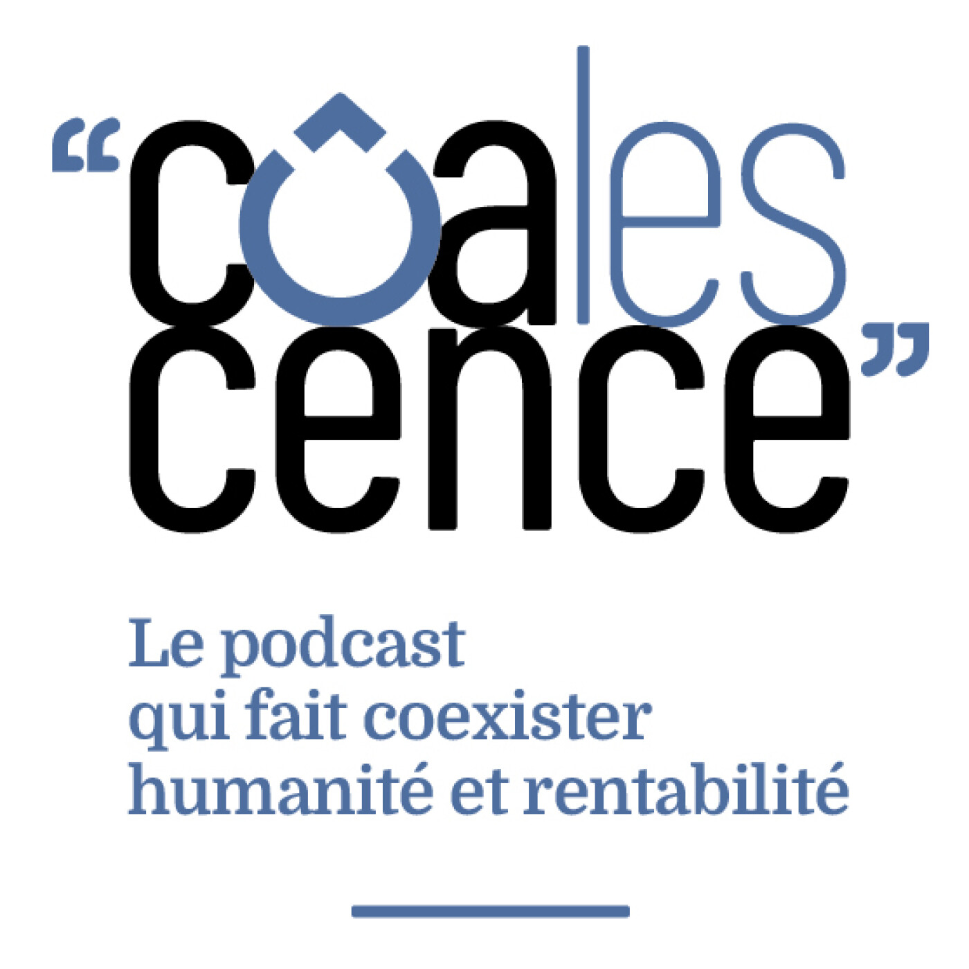 Coalescence : le podcast qui fait coexister humanité et rentabilité podcast artwork