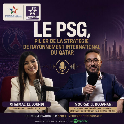 Le PSG, pilier de la stratégie de rayonnement international du Qatar- Entretien avec Mourad El Bouanani. cover