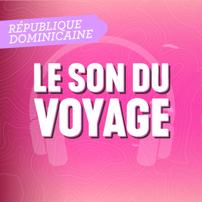 Le Son du Voyage - La République Dominicaine cover