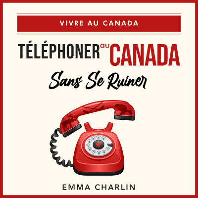 120. Téléphoner au Canada sans se ruiner - Quand ton téléphone devient une sirène d’urgence et que t'es pas au courant... cover