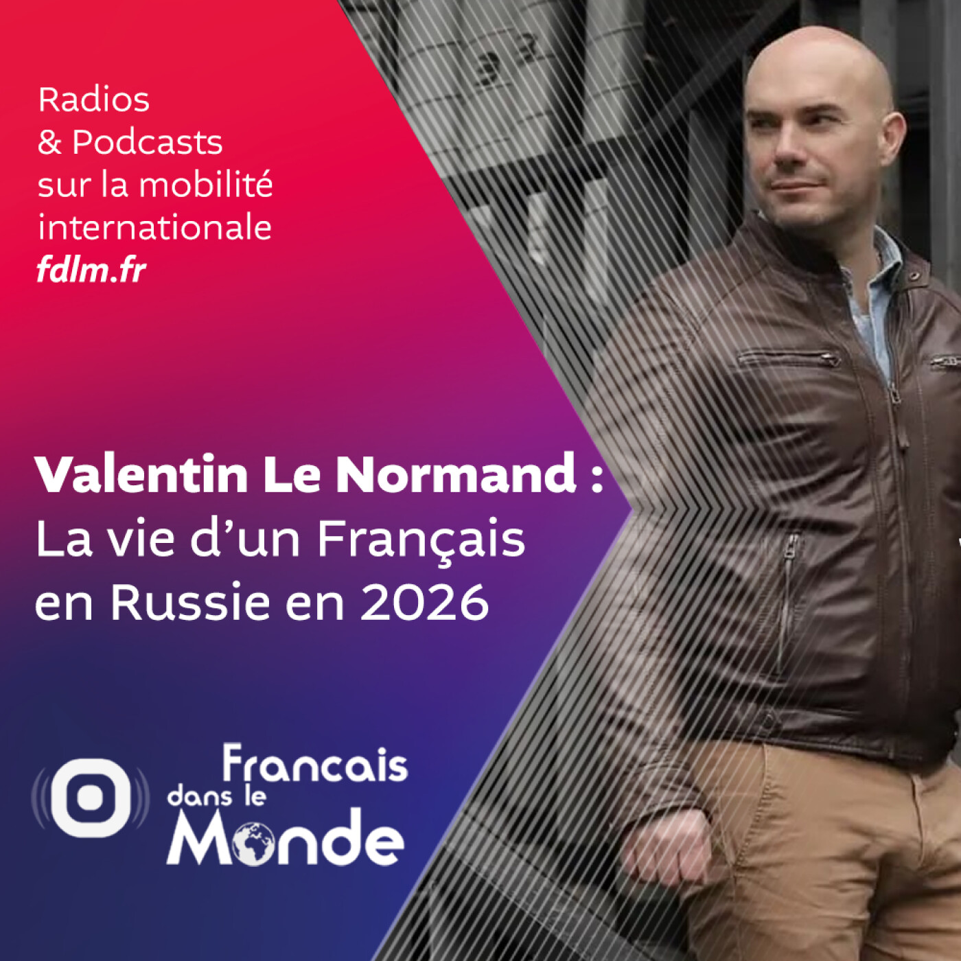 Etre Français & vivre à Moscou, le témoignage de Valentin Le Normand