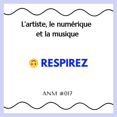ANM #017 - 🙃 Respirez cover