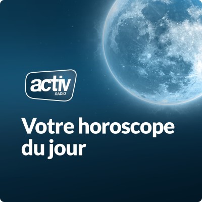 Horoscope de ce jeudi 30 juillet 2020 par ACTIV RADIO cover