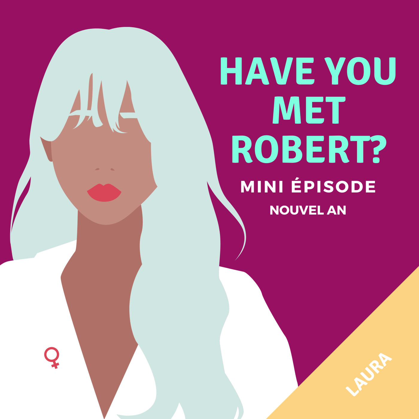 Have You Met Robert? Le Podcast