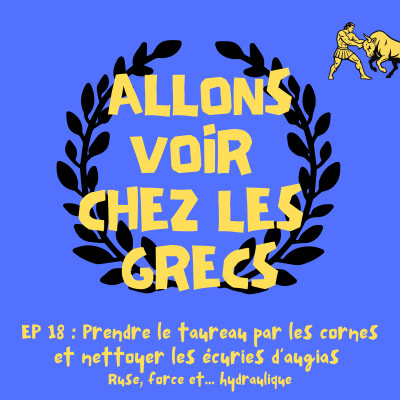 Épisode 18 : Prendre le taureau par les cornes & nettoyer les écuries d’Augias cover