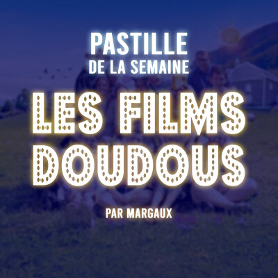 UN P'TIT TRUC EN PLUS, Les Films DOUDOUS et SYMPAS 🧸💖 (La pastille de la semaine) cover