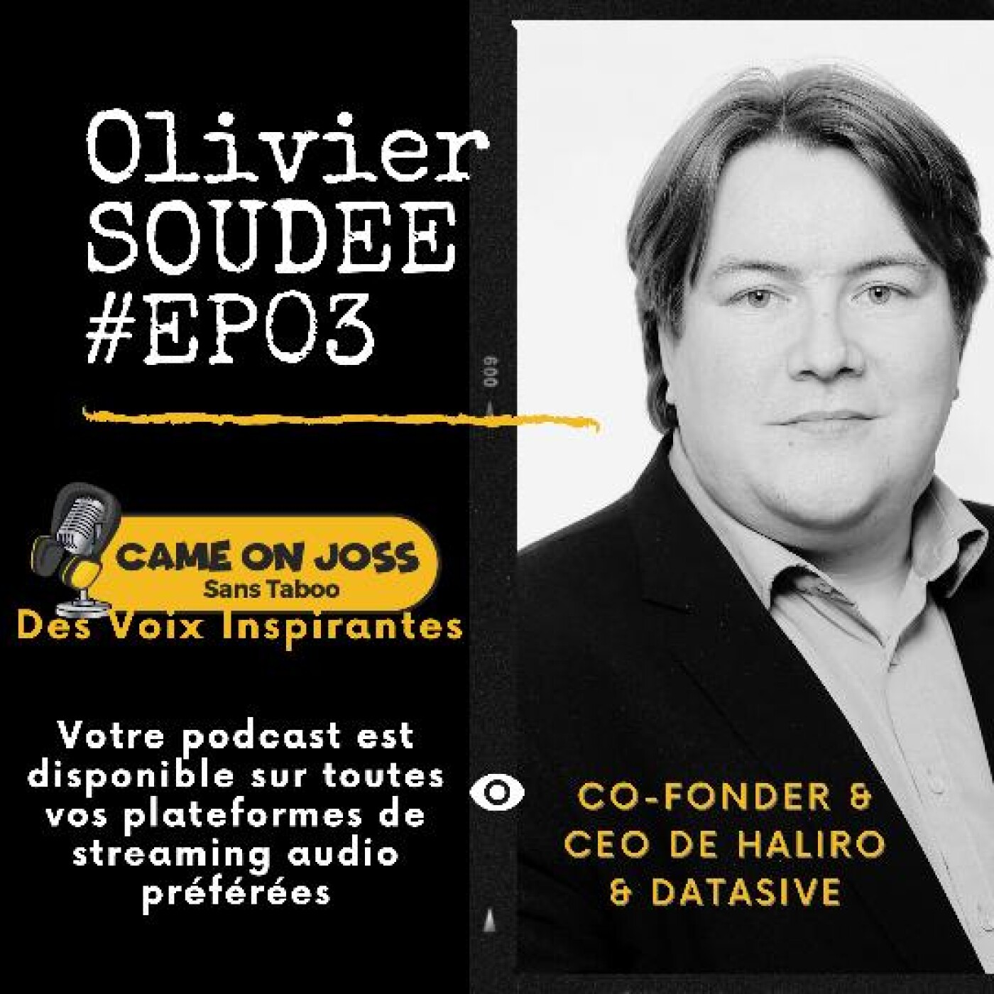 Ep03 – Olivier SOUDEE – Co-Founder & CEO de HALIRO & DATASIVE