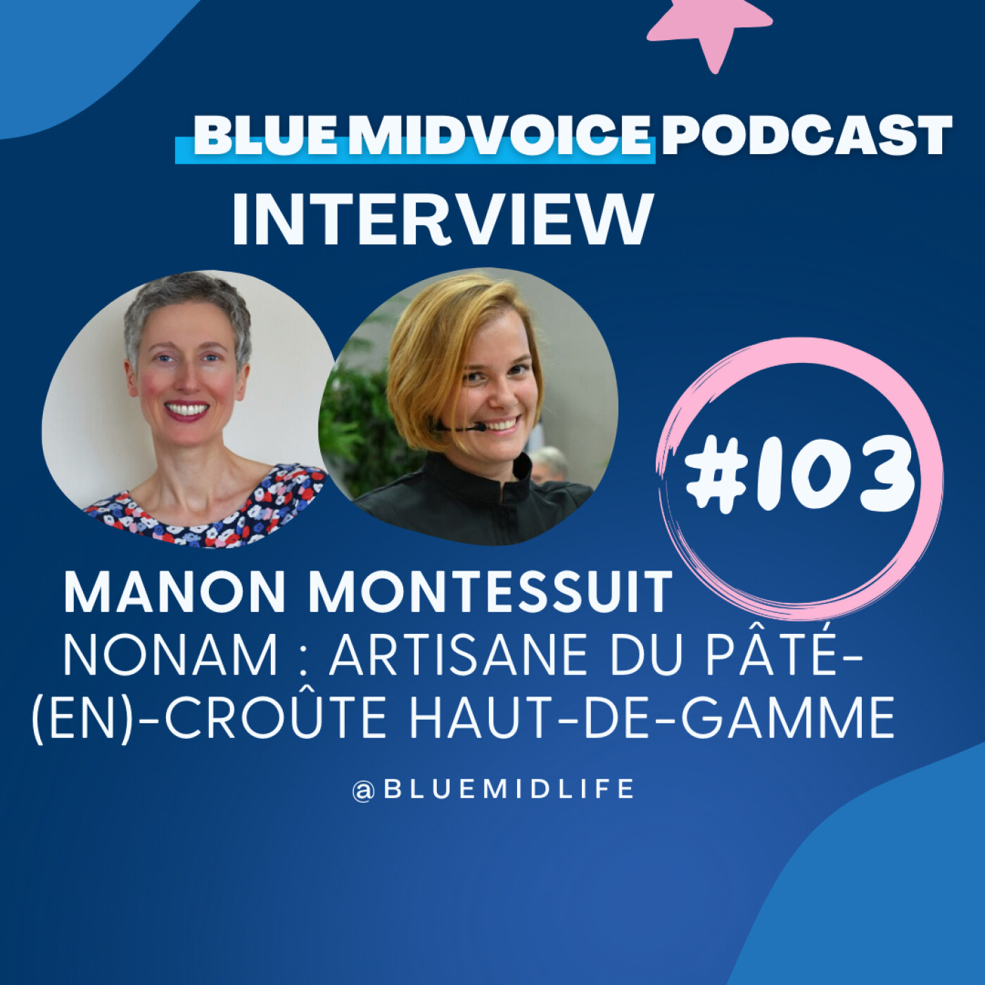 BLUE MIDVOICE EPISODE 103 : MANON MONTESSUIT – NONAM – PATE-(EN)-CROUTE D’EXCELLENCE episode artwork