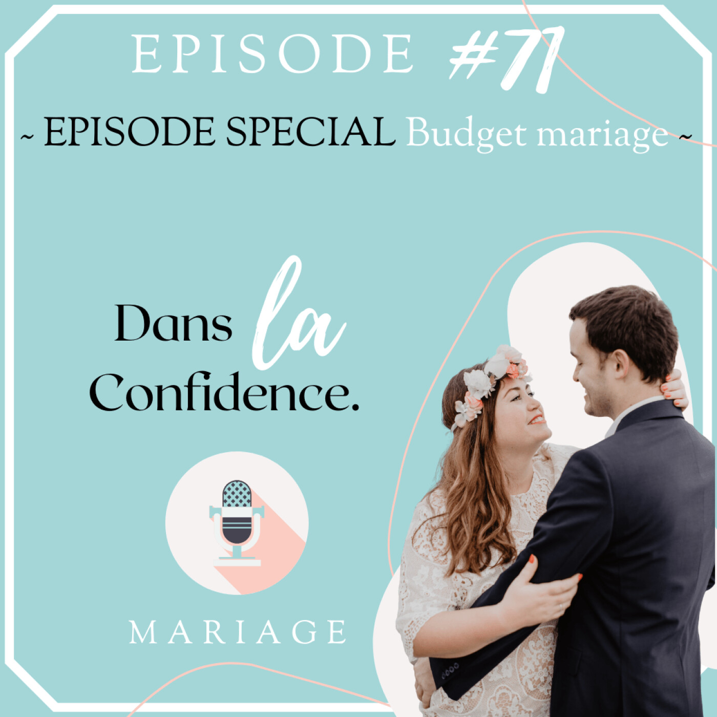 Podcast MARIAGE - Dans la Confidence