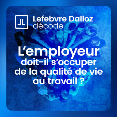 L’employeur doit-il s’occuper de la qualité de vie au travail ? cover