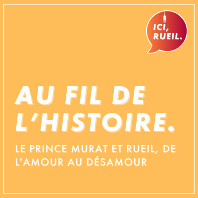 Au Fil de l'Histoire : Le prince Murat et Rueil, de l'amour au désamour cover