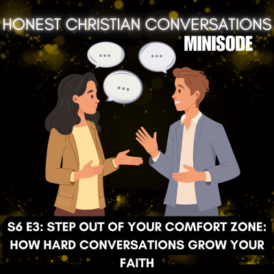 Step Out of Your Comfort Zone: How Hard Conversations Grow Your Faith (MINISODE) cover