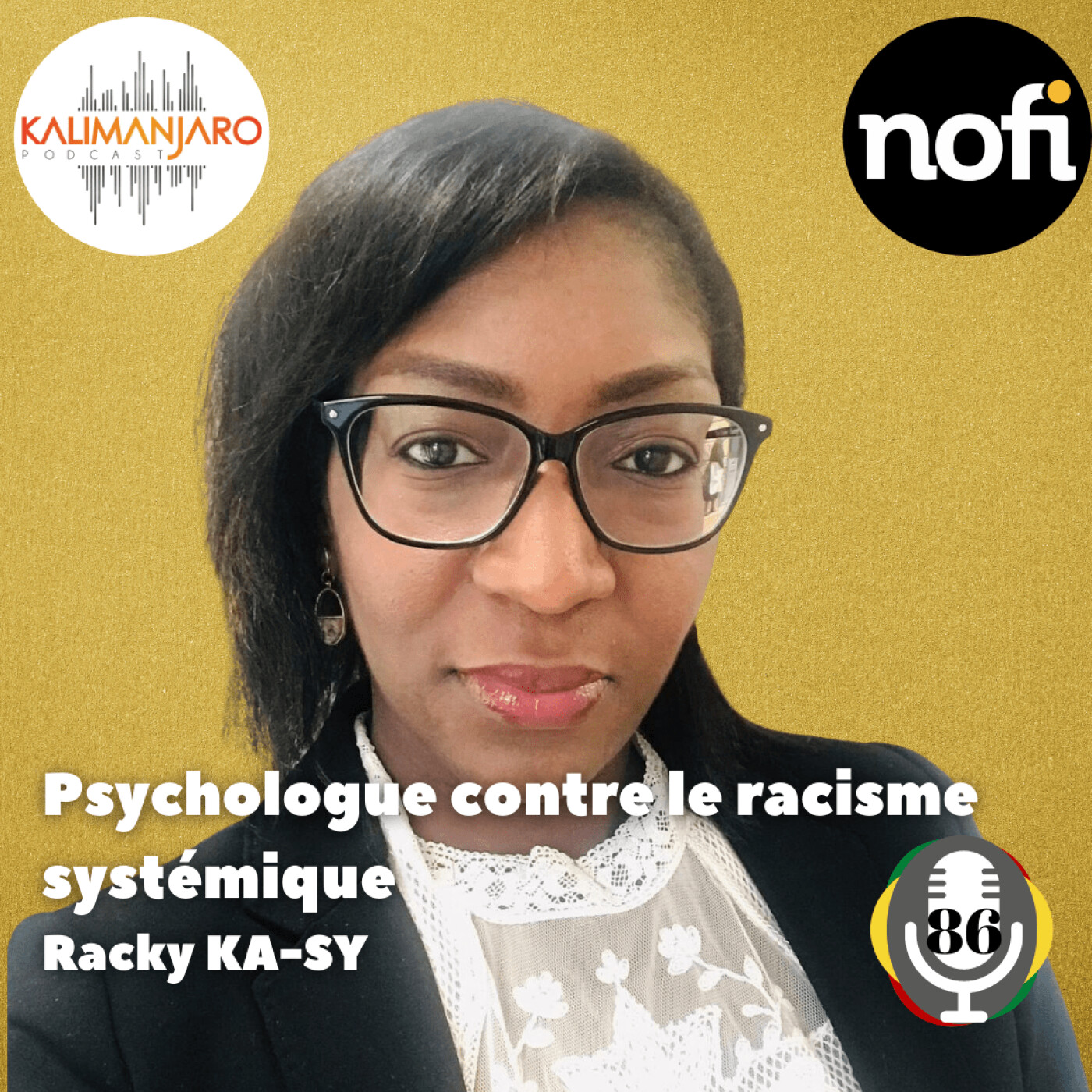 Kalimanjaro épisode #86 (Partie 1) avec Racky Ka Sy: Psychologue contre le racisme systémique episode artwork
