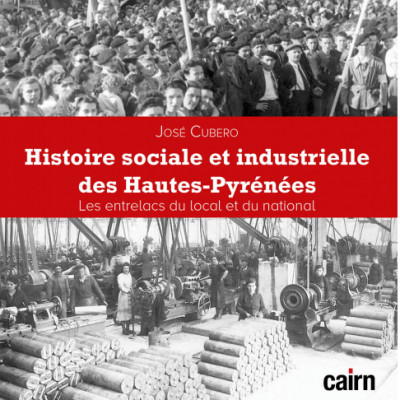 Histoire sociale et industruelle des hautes-pyrenées, de José Cubéro cover