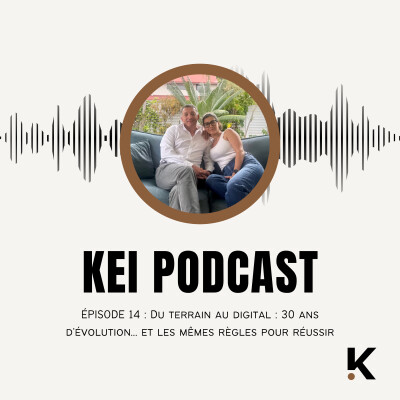 Épisode 14 – Du terrain au digital : 30 ans d’évolution… et les mêmes règles pour réussir cover