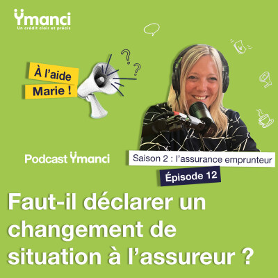Épisode 12 - Faut-il déclarer un changement de situation à l’assureur ? cover