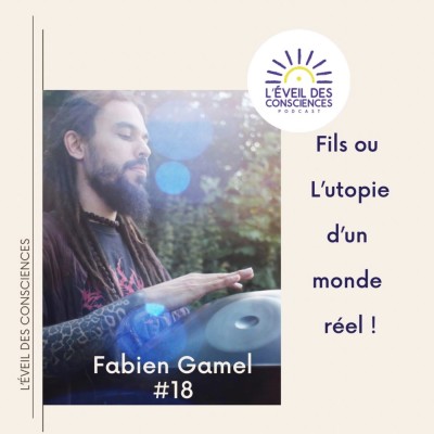 #18, Fabien auteur du livre Fils ou l'utopie d'un monde réel, musicothérapeute et peintre cover