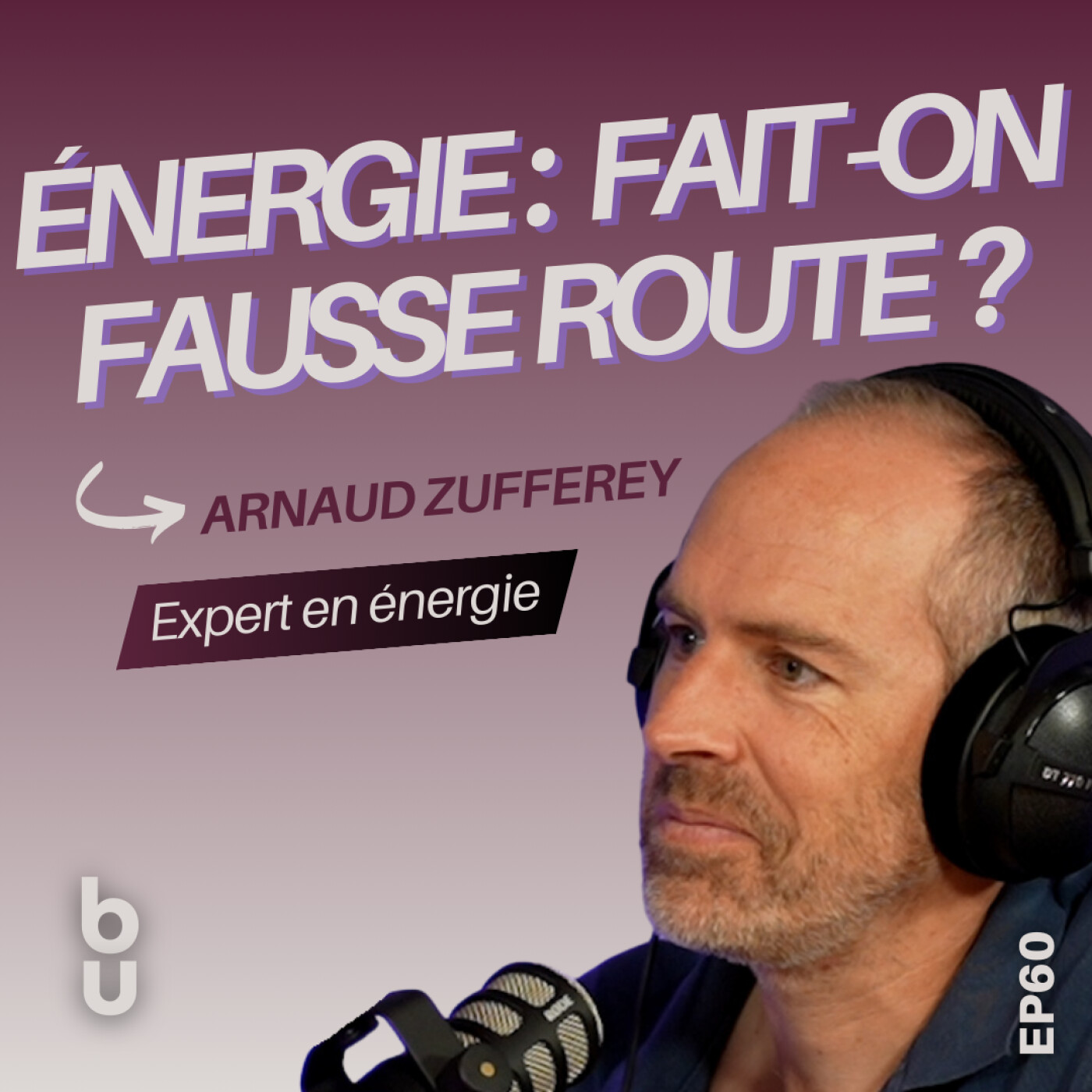 [Extrait #60] Des solutions simples pour économiser gros ! Arnaud Zufferey, expert en énergie