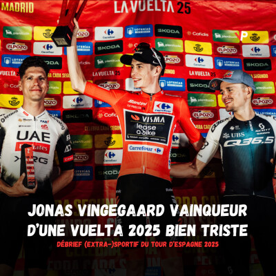 REPLAY - Vuelta 2025, le débrief : Vingegaard, Almeida, Groupama FDJ... les autres enseignements de cette Vuelta cover