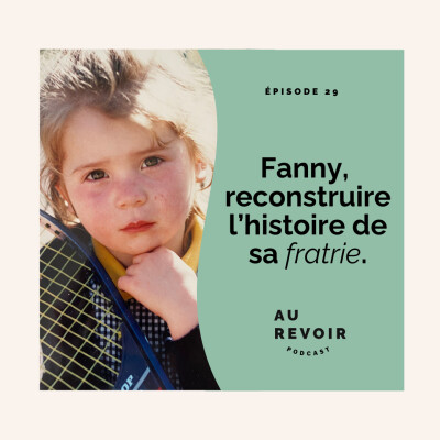 #29 Fanny : reconstruire l'histoire de sa fratrie cover