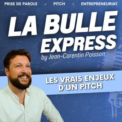 Les VRAIS enjeux d'un pitch | La Bulle Express #27 cover