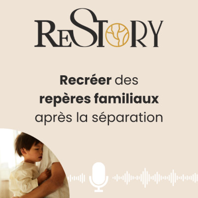 Ep. 4 - RECONSTRUIRE - Recréer des repères familiaux après la séparation cover