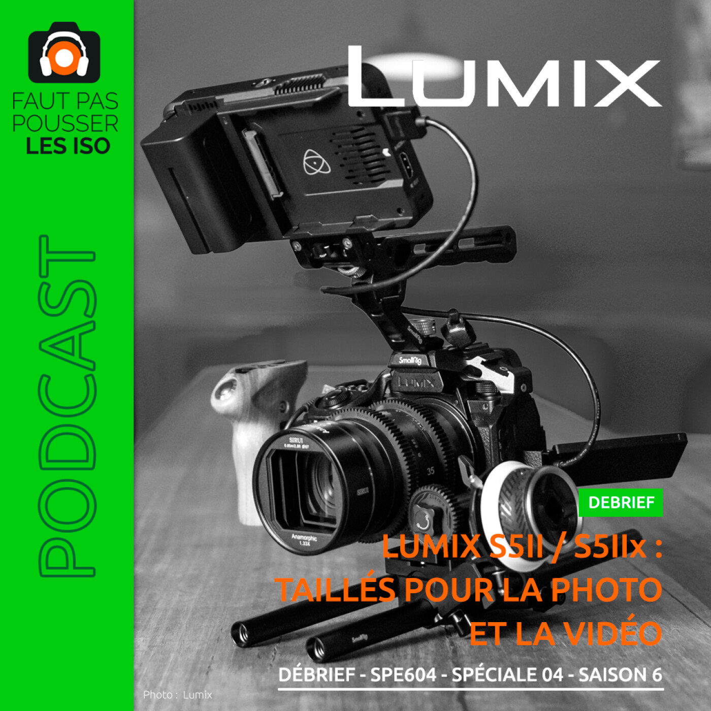 DÉBRIEF - SPE604 - Lumix S5II / S5IIx : taillés pour la photo et la vidéo