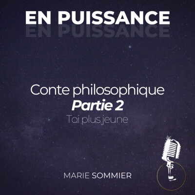⚠️ PARTIE 2 : Toi plus jeune - Conte philosophique cover
