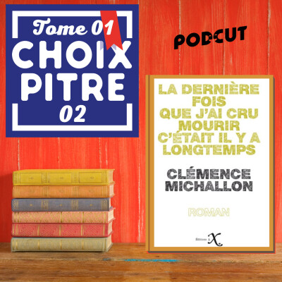 RECO - "La dernière fois que j'ai cru mourir c'était il y a longtemps" de Clémence Michallon cover