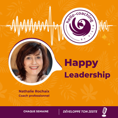 Pourquoi ce podcast " Happy Leadership" N. Rochaix ? cover