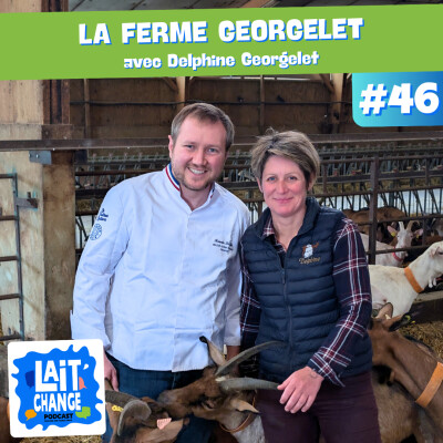 De nutritionniste à productrice de fromages de chèvre fermier : le parcours inspirant de Delphine Georgelet (#46) cover