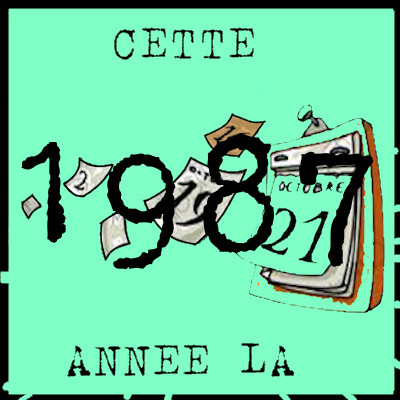 Cette année là par Bruno ROSTAN Épisode 25 : 1987 avec Romain Marchand, Laura Giraud & Cyrille Gollier cover