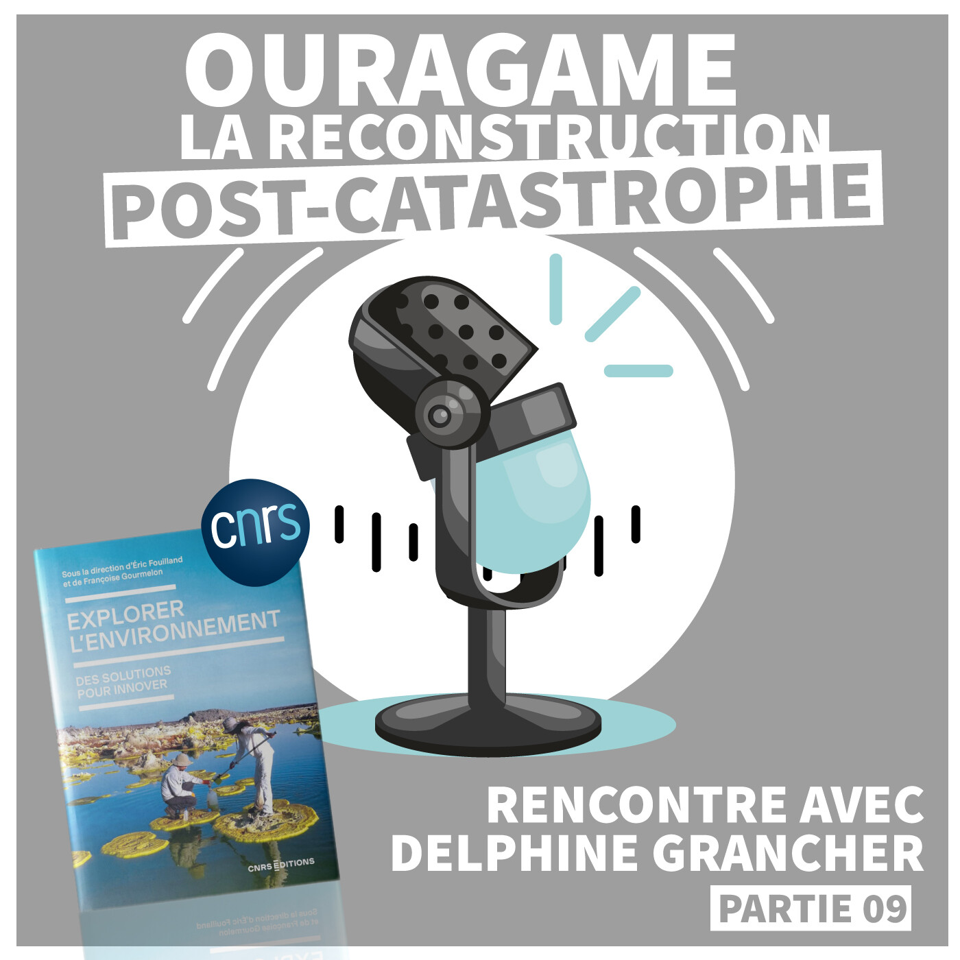 EXPLORER L'ENVIRONNEMENT | OURAGAME : La reconstruction post-catastrophe [Épisode 09]