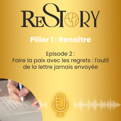Ép. 2 - RENAITRE - Faire la paix avec les regrets : l'outil de la lettre jamais envoyée cover
