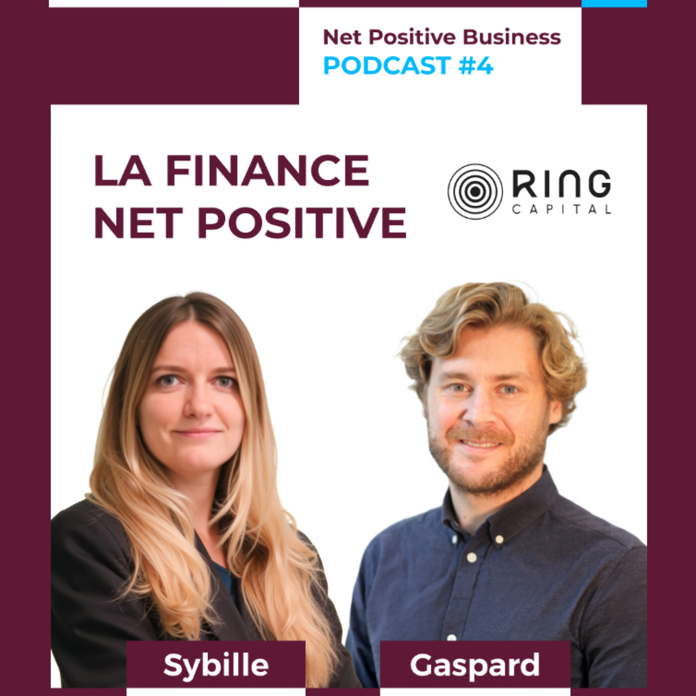Finance Durable & Net Positive Business avec Sybille Behaghel et Gaspard Martin (Ring Capital)