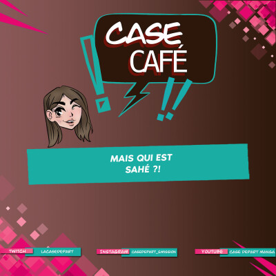 Mais qui est Sahé ?! - Case Café #01 cover