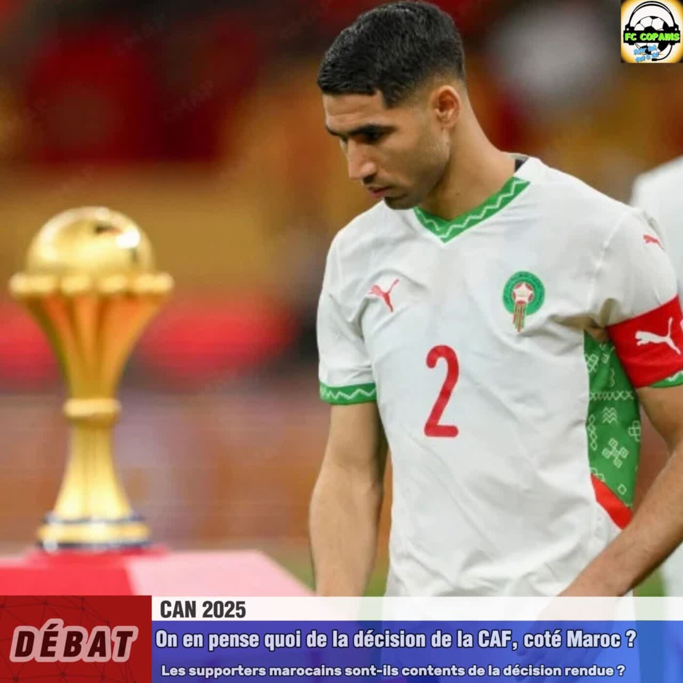 Débat CAN 2025- On en pense quoi de la décision de la CAF coté Maroc❓🤔