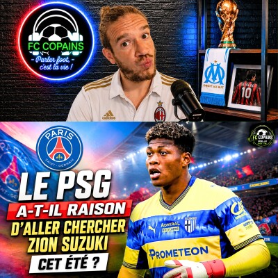 Débat Mercato - Le PSG a-t-il raison de recruter Zion Suzuki ? cover