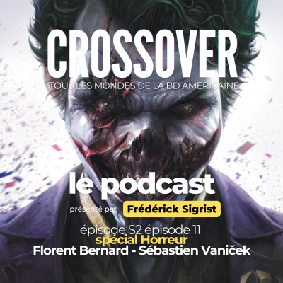 Crossover S2E11: L'horreur dans la pop-culture (Florent Bernard & Sébastien Vaniček) cover