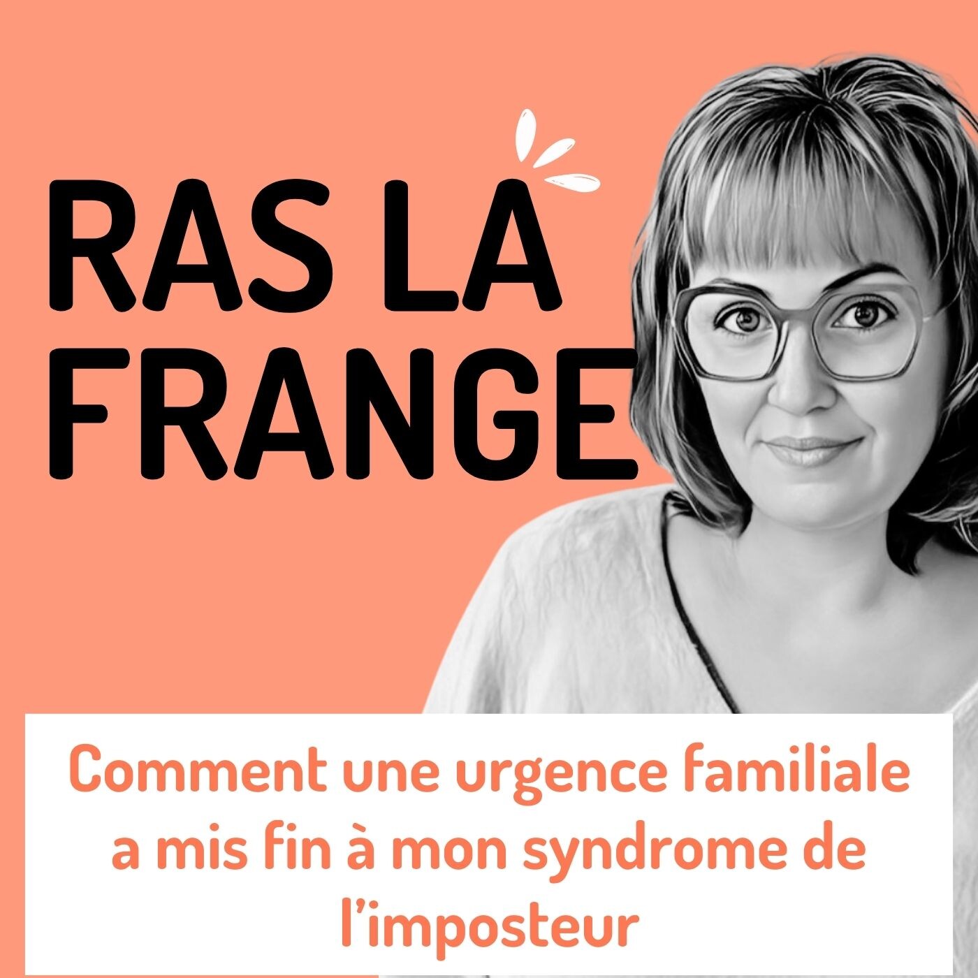 #5 - Comment une urgence familiale a mis fin à mon syndrome de l’imposteur episode artwork