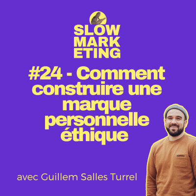 [REPOST] #24 - Comment construire une marque personnelle éthique avec Guillem Salles Turrel cover