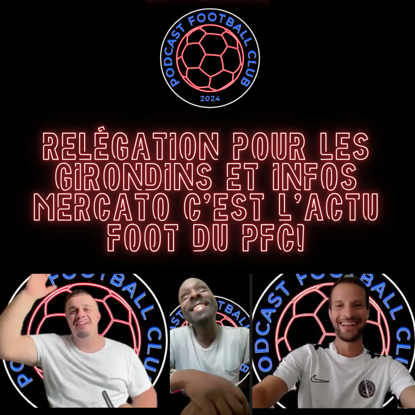 Relégation pour les Girondins et Infos Mercato c'est l'Actu Foot du PFC!