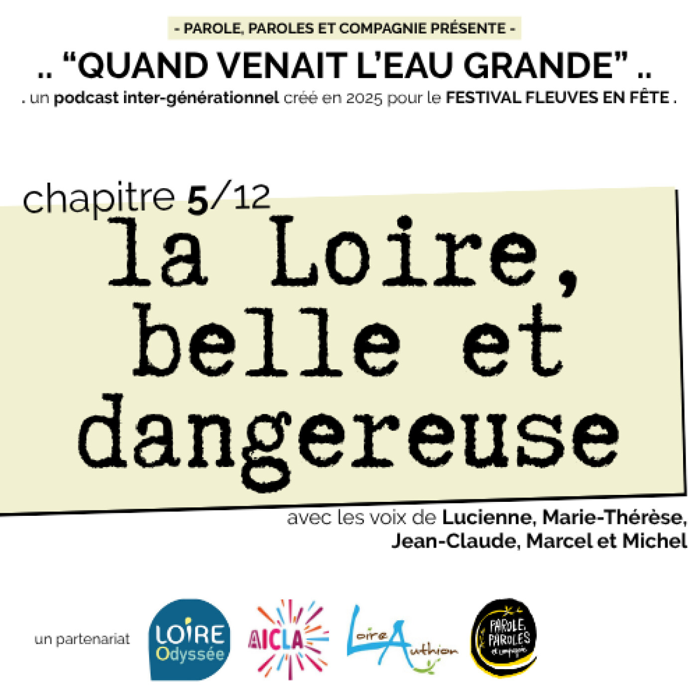 « QUAND VENAIT L’EAU GRANDE » - ÉP05 : « LA LOIRE, BELLE ET DANGEREUSE » // un partenariat LOIRE ODYSSÉE - VILLAGE DU PARC - AICLA episode artwork